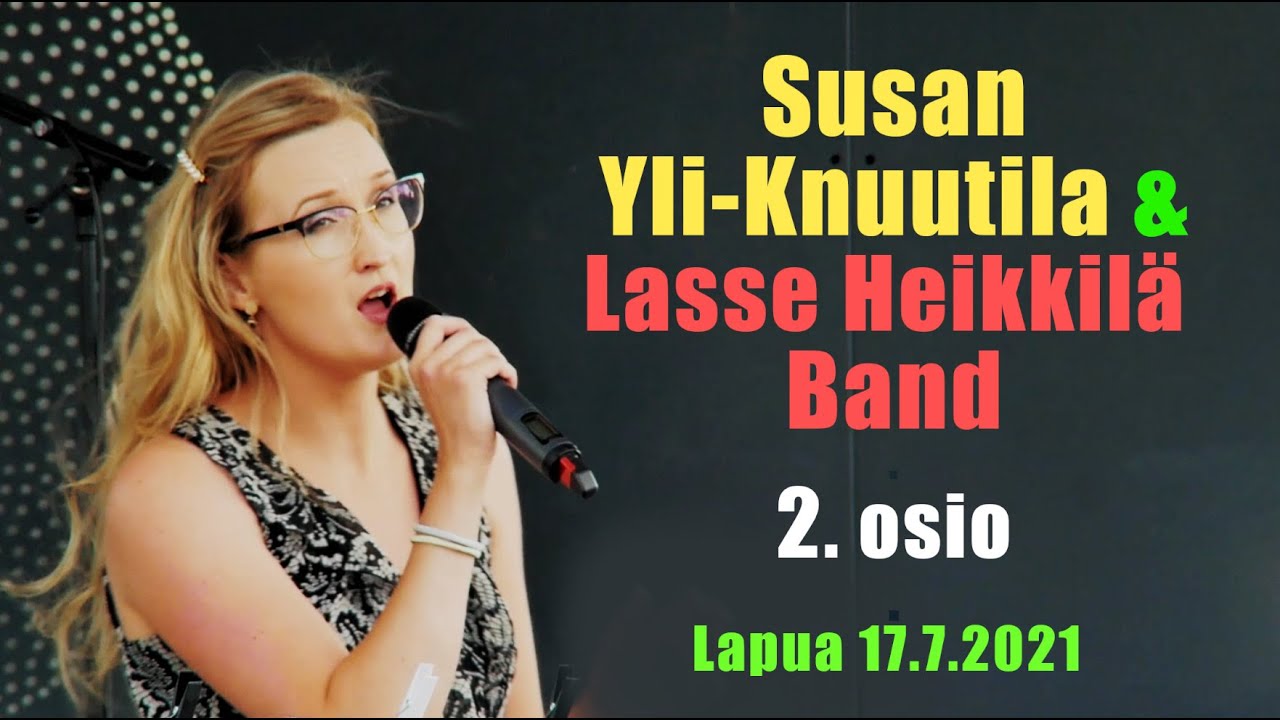 Susan Yli-Knuuttila & Lasse Heikkilä Band, 2.Osio, Lapua 17.7.2021