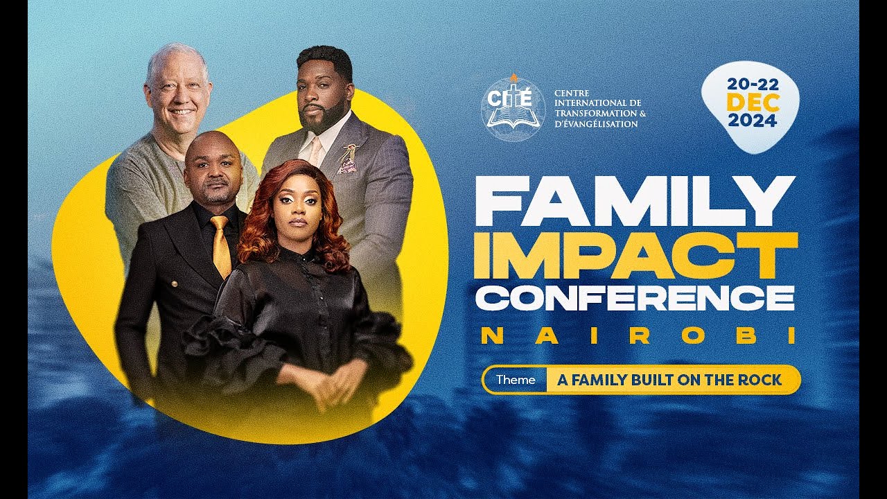 FAMILY IMPACT CONFERENCE 2024 Nairobi || DAY 2 || Morning