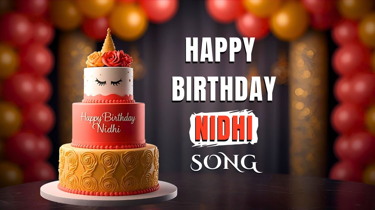 Happy Birthday NIDHI | Best Birthday Song For Nidhi
