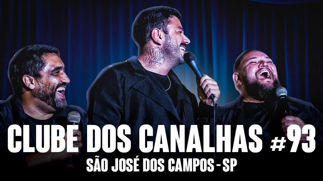 CLUBE DOS CANALHAS #93 | SÃO JOSÉ DOS CAMPOS - SP