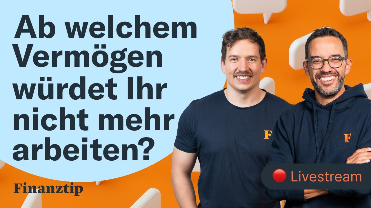 Ab wie viel Geld müssen andere nie wieder arbeiten? | Livestream
