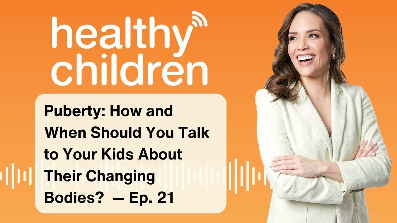 Puberty: How and When Should You Talk to Your Kids About Their Changing Bodies? -- Ep. 21