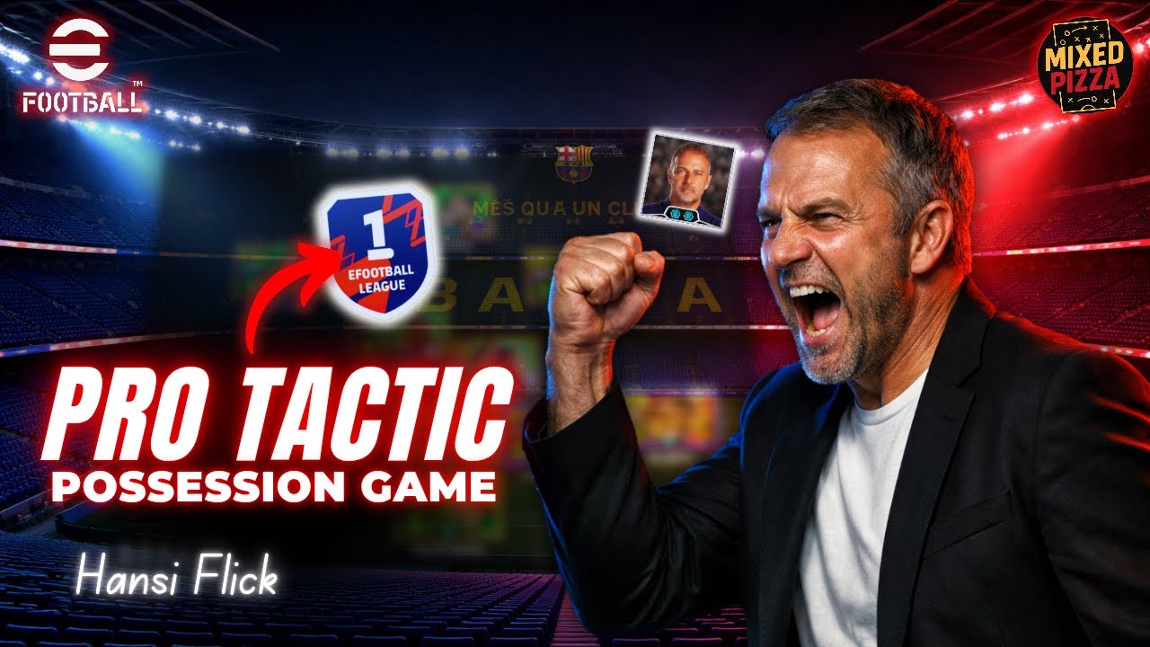 Профессиональная тактика Ханси Флика в eFootball&trade;2026 &mdash; игра на владение мячом | Настройка и игро...