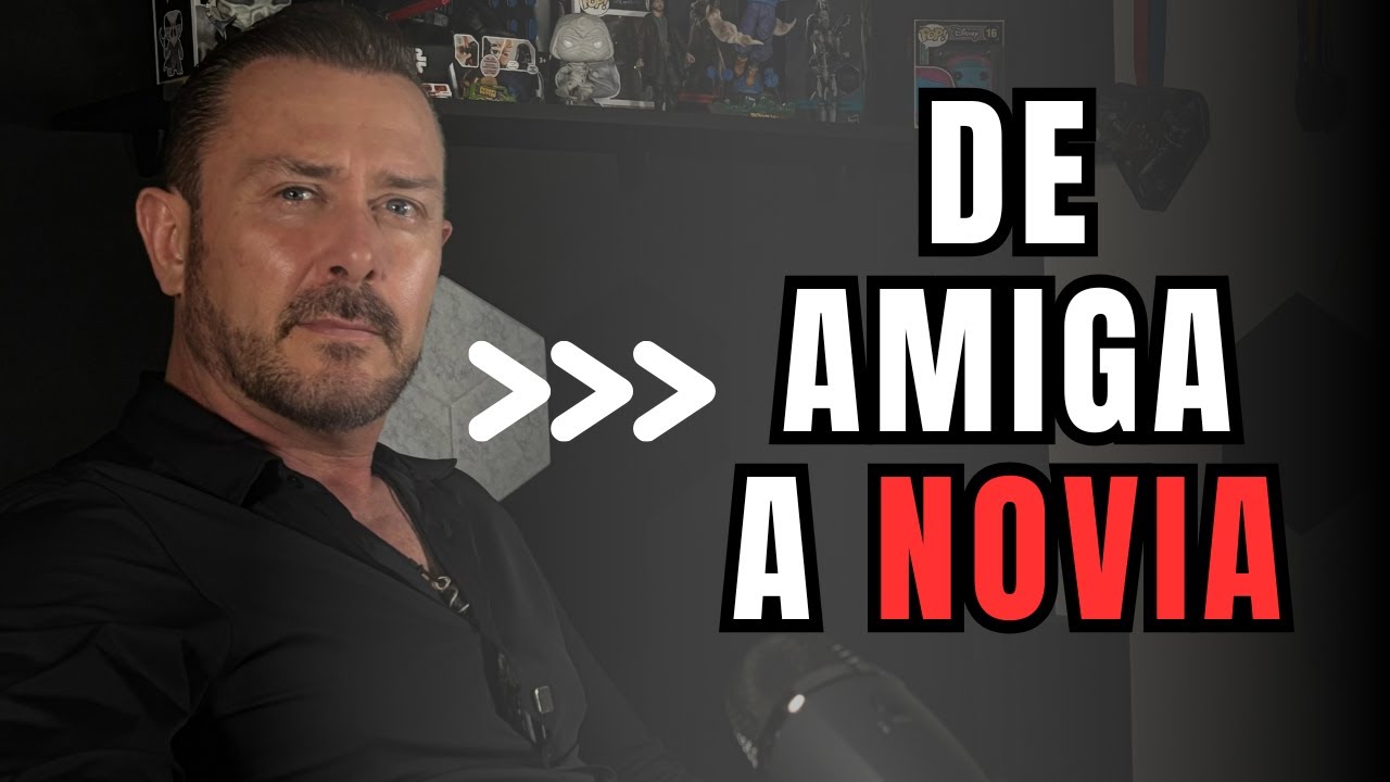 C&oacute;mo Enamorar a Una Amiga / Salir de la Friendzone (de Amiga a Novia)