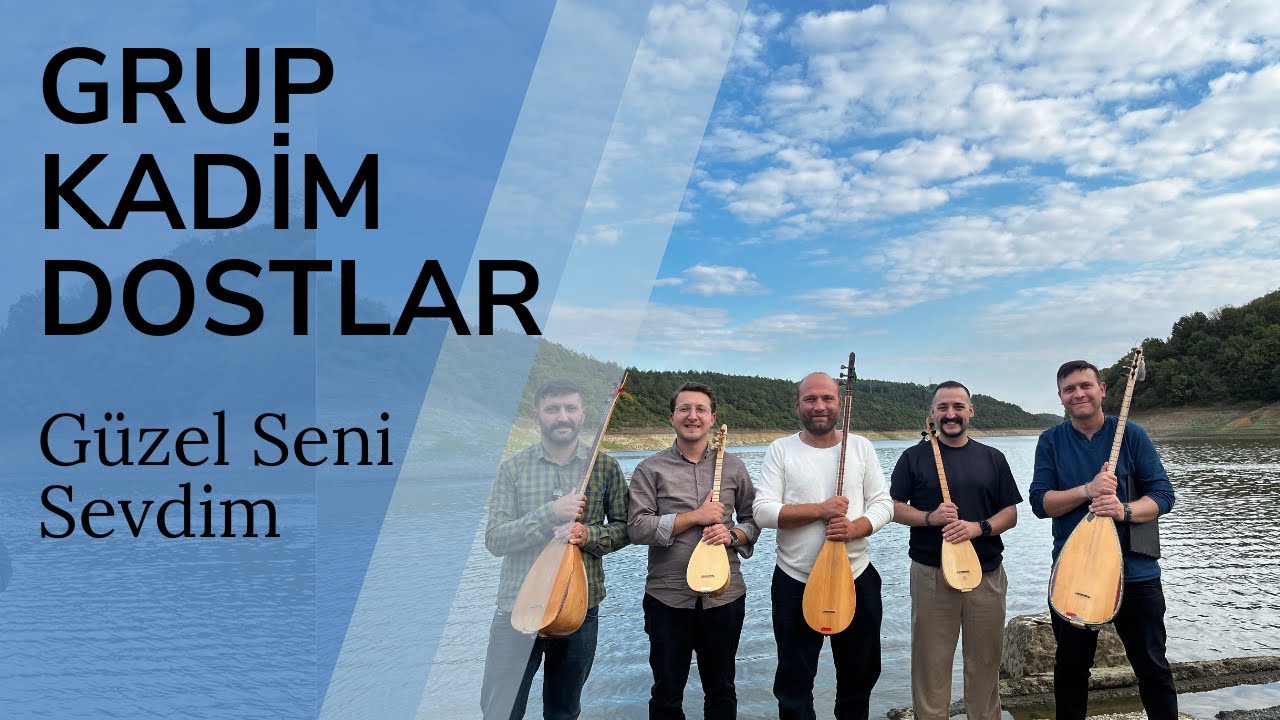 Grup Kadim Dostlar | Güzel Seni Sevdim