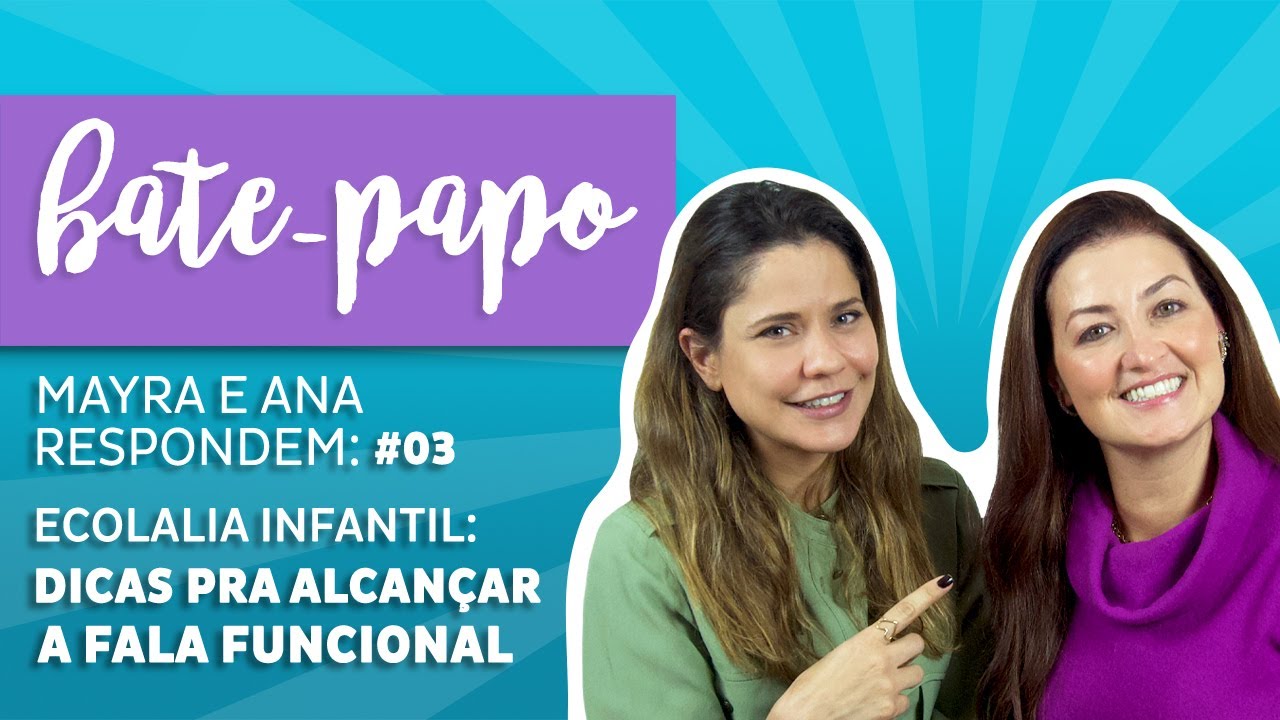 Ecolalia Infantil: Dicas para alcan&ccedil;ar a fala funcional - Mayra e Ana respondem #03