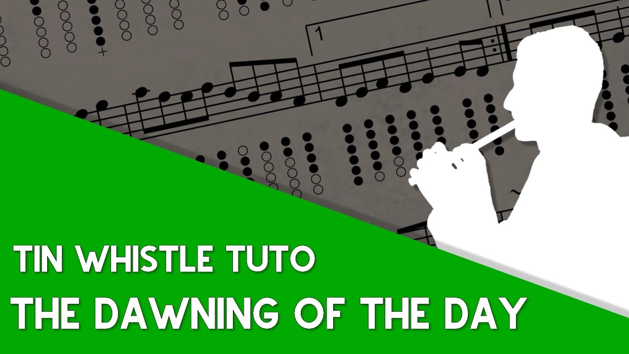 Tin Whistle Tuto - The Dawning Of The Day (Air)