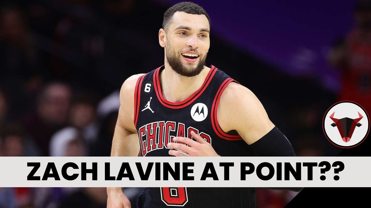 Zach Lavine Should be the Bulls Starting Point Guard: Reacting to Hot Takes