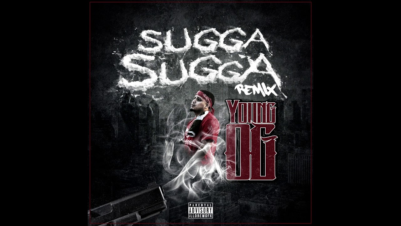Young OG - Sugga Sugga Remix (Official Audio)