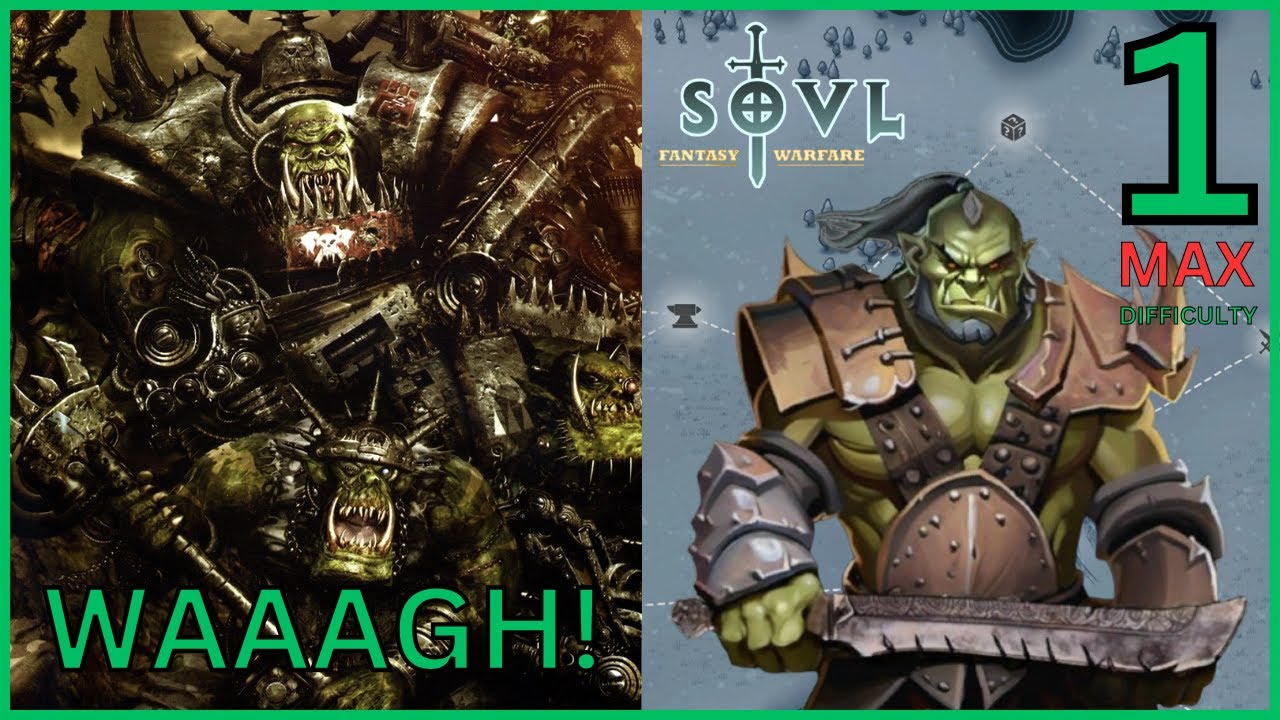 WAAAGH! - SOVL #1 - Greenskin Tribes - Warchief - Difficulty 7 Max