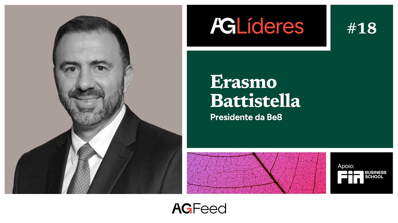 AgLíderes #18 - Erasmo Battistella - presidente na Be8