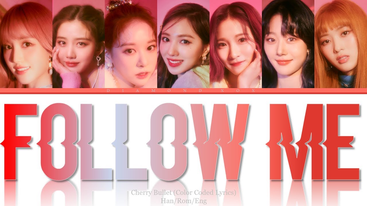 라팜파 (Follow Me) - Cherry Bullet (Color Coded Lyrics Eng/Rom/Han/가사)