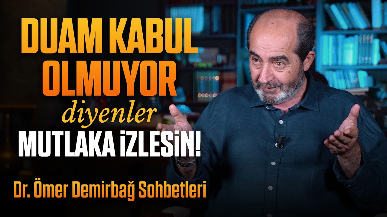 Duanın Kabul Olması İçin 3 Büyük Şart | Ömer Demirbağ Sohbetleri