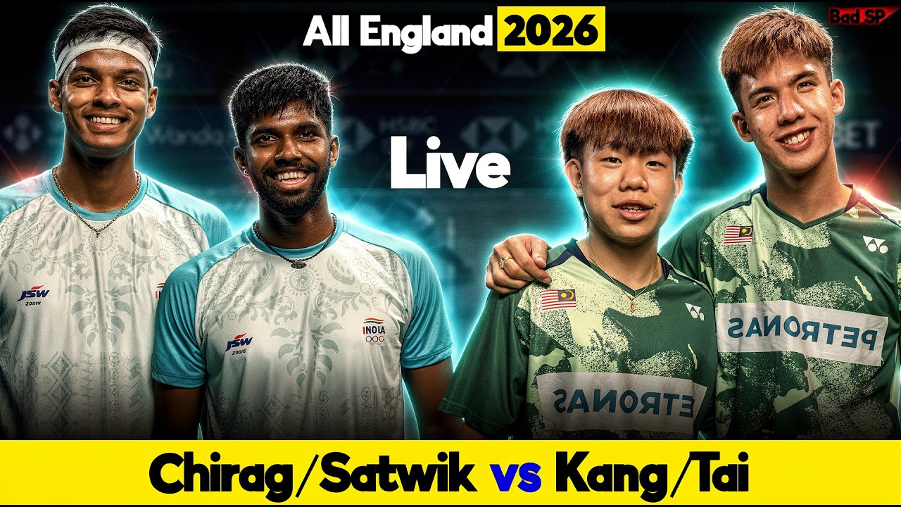 Live🔴Satwik/Chirag vs Kang/Tai All England 2026 Badminton Match | Bad SP