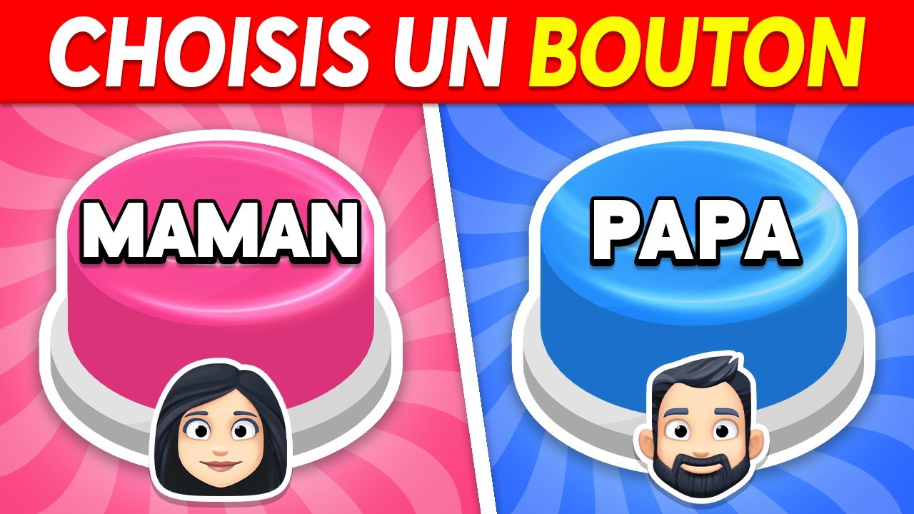Choisis un BOUTON...! MAMAN ou PAPA 💙❤️