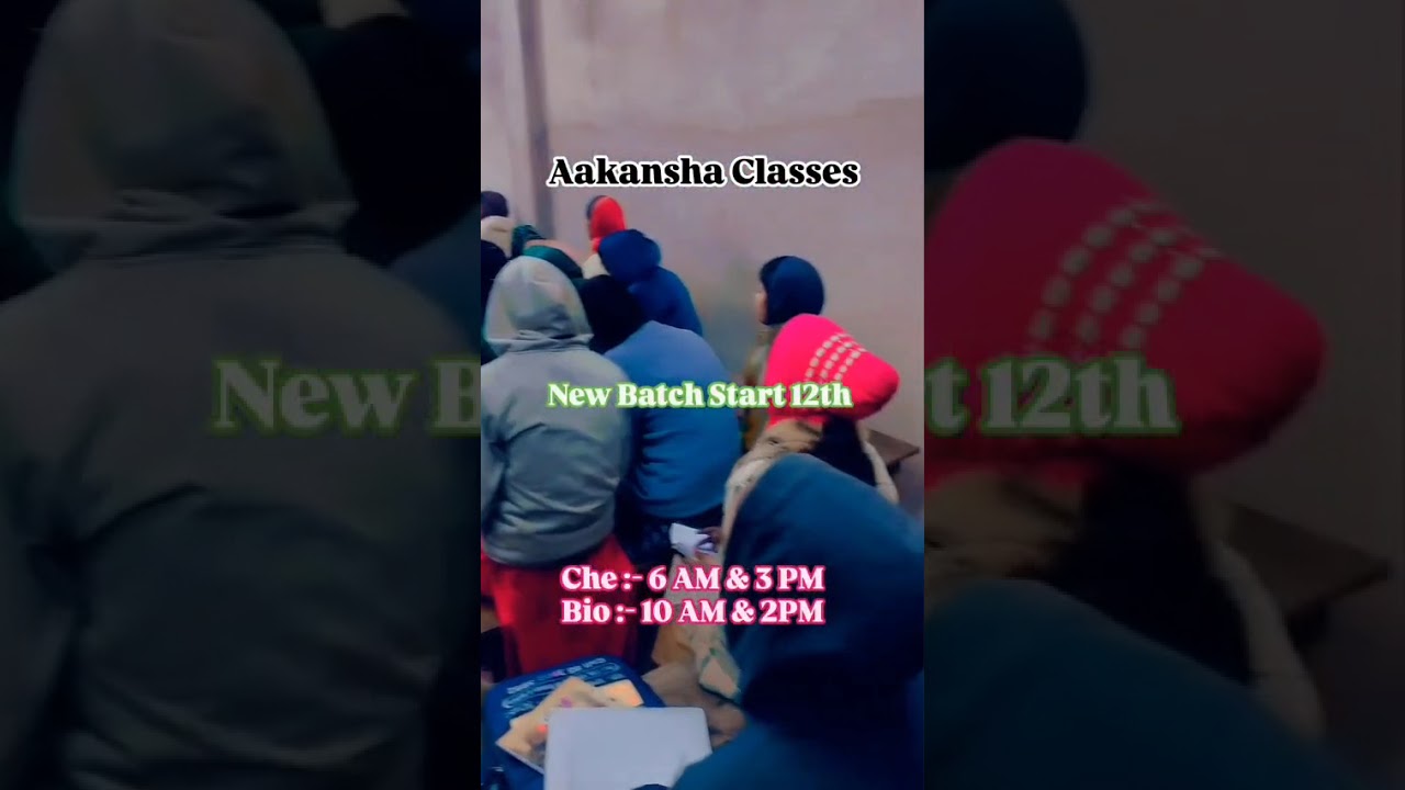 Aakansha Classes Chemistry & Biology 12th New Batch Start Chemistry:- 6AM, 3PM Biology:- 10AM, 2PM
