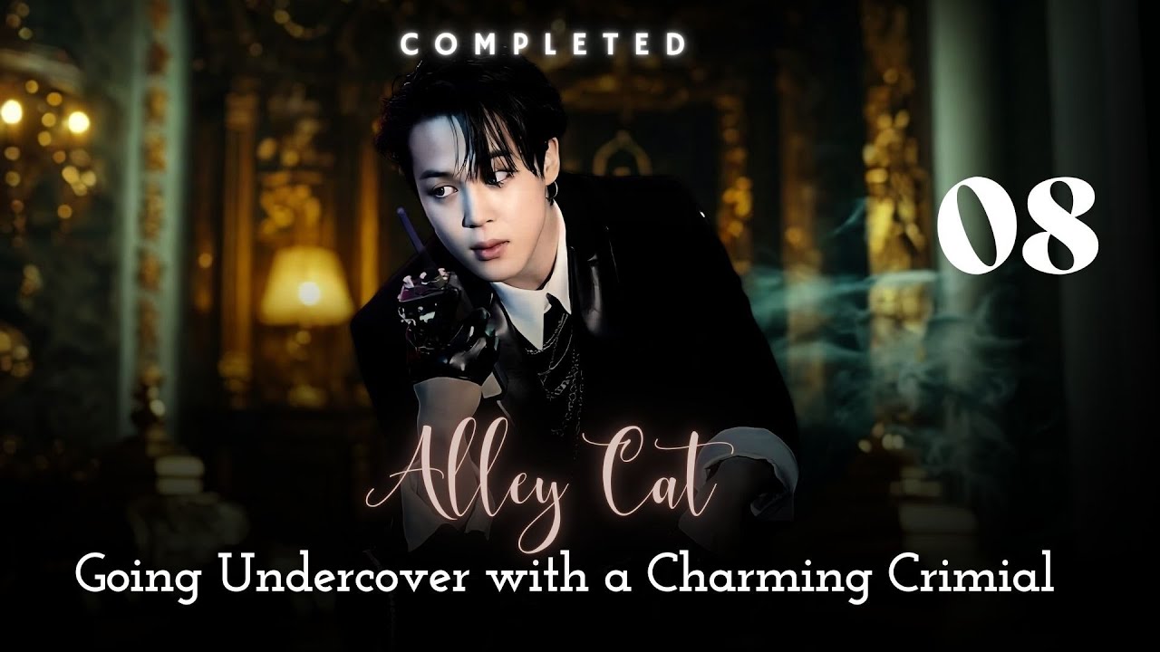 Going undercover with a charming criminal I Ep 8 I Alley Cat I BTS Jimin FF I #btsjiminff #jiminff