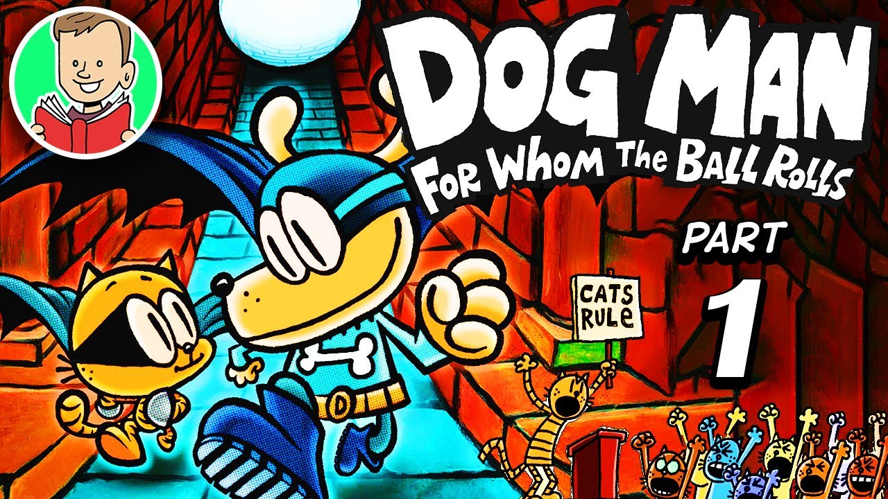 DOG MAN BOOK 7 PART 1 🐶👮 For Whom the Ball Rolls (Chapter 1-4) COMIC DUB | Dog Man Series Book 7