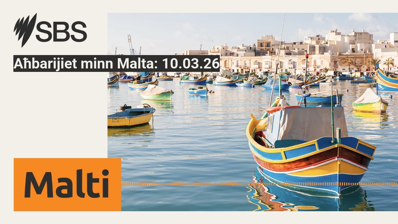 Aħbarijiet minn Malta: 10.03.26 | SBS Maltese - SBS bil-Malti