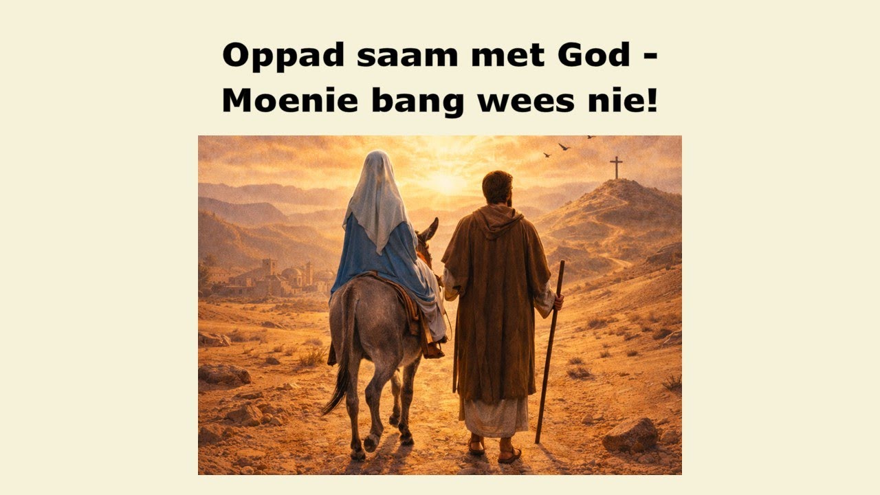 Oppad saam met God - Moenie bang wees nie!