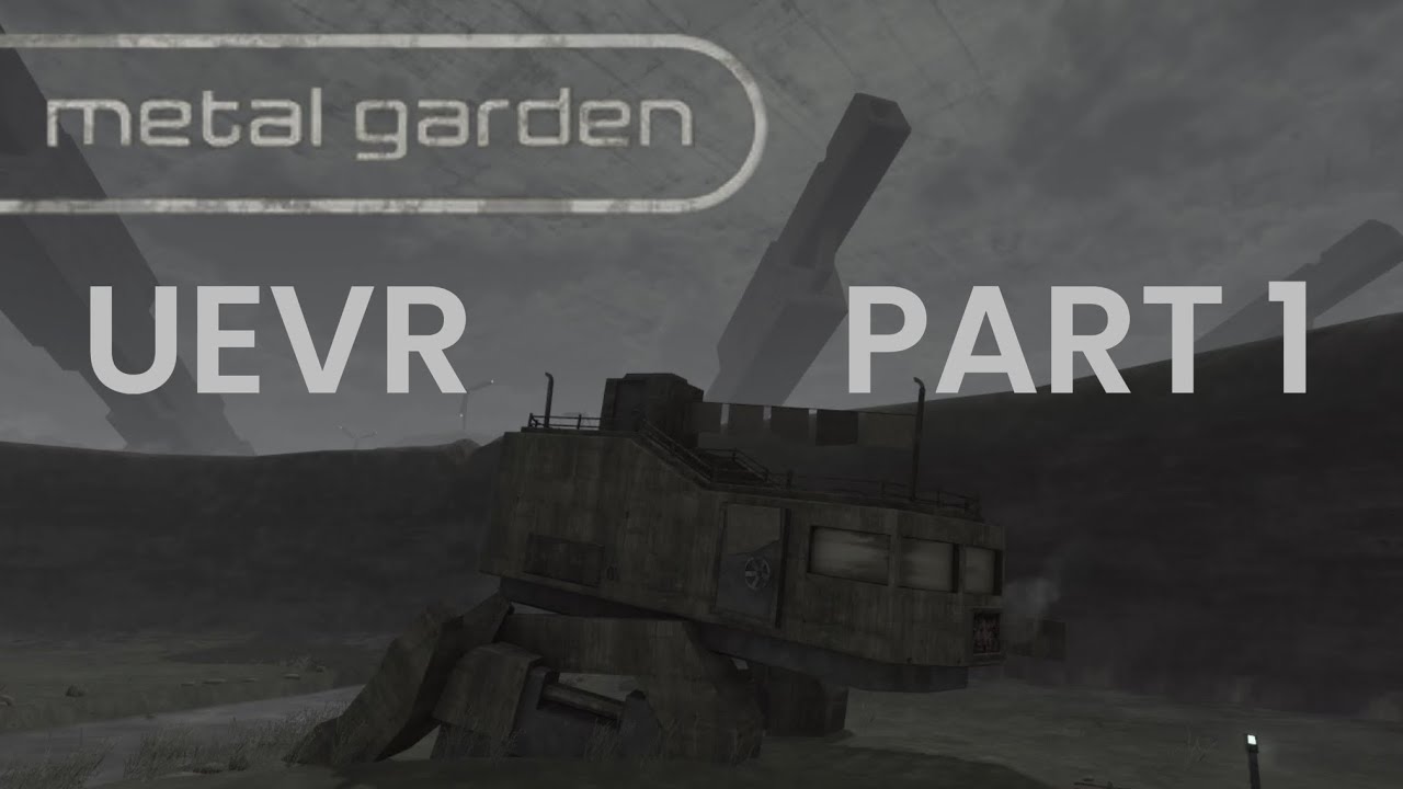 METAL GARDEN PART 1 UEVR MOD WALKTHROUGH 