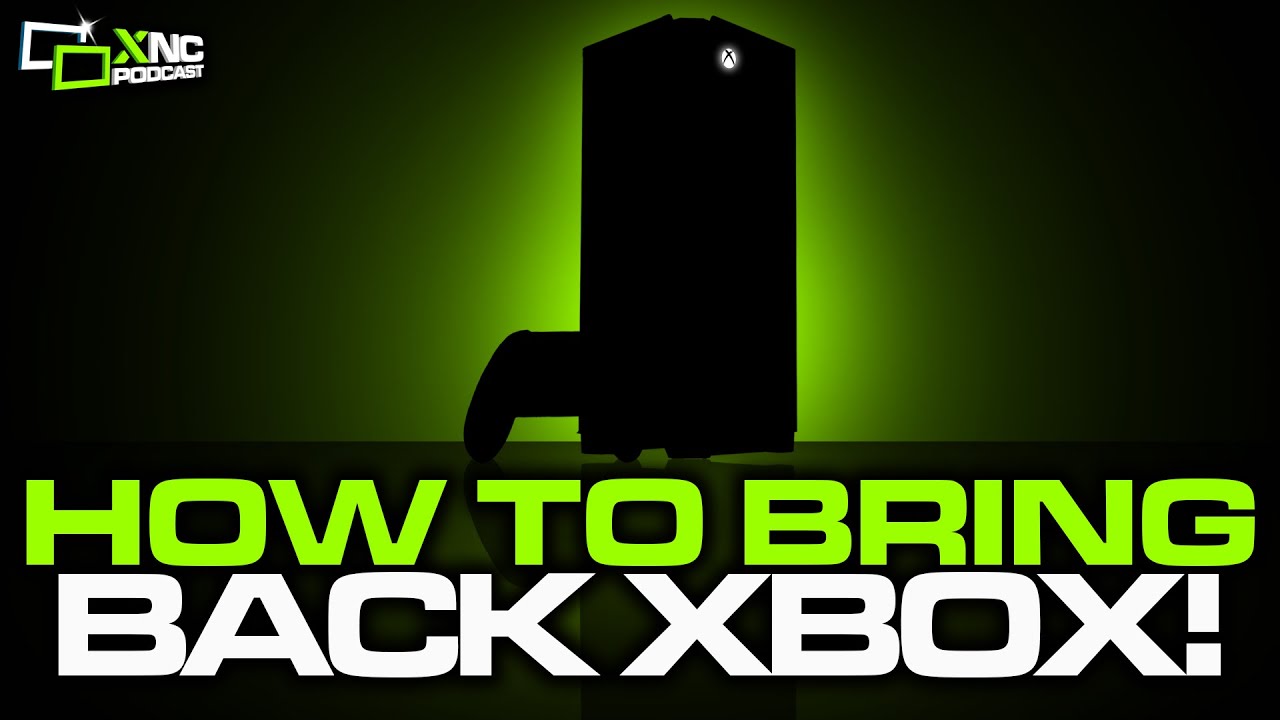 How to Bring Xbox BACK | Major Marketing Shift Exclusives Playstation PC Changes Xbox News Cast 242