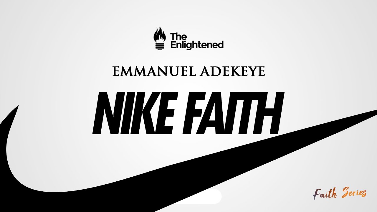 NIKE FAITH // FAITH SERIES (PART 4) (EMMANUEL ADEKEYE)