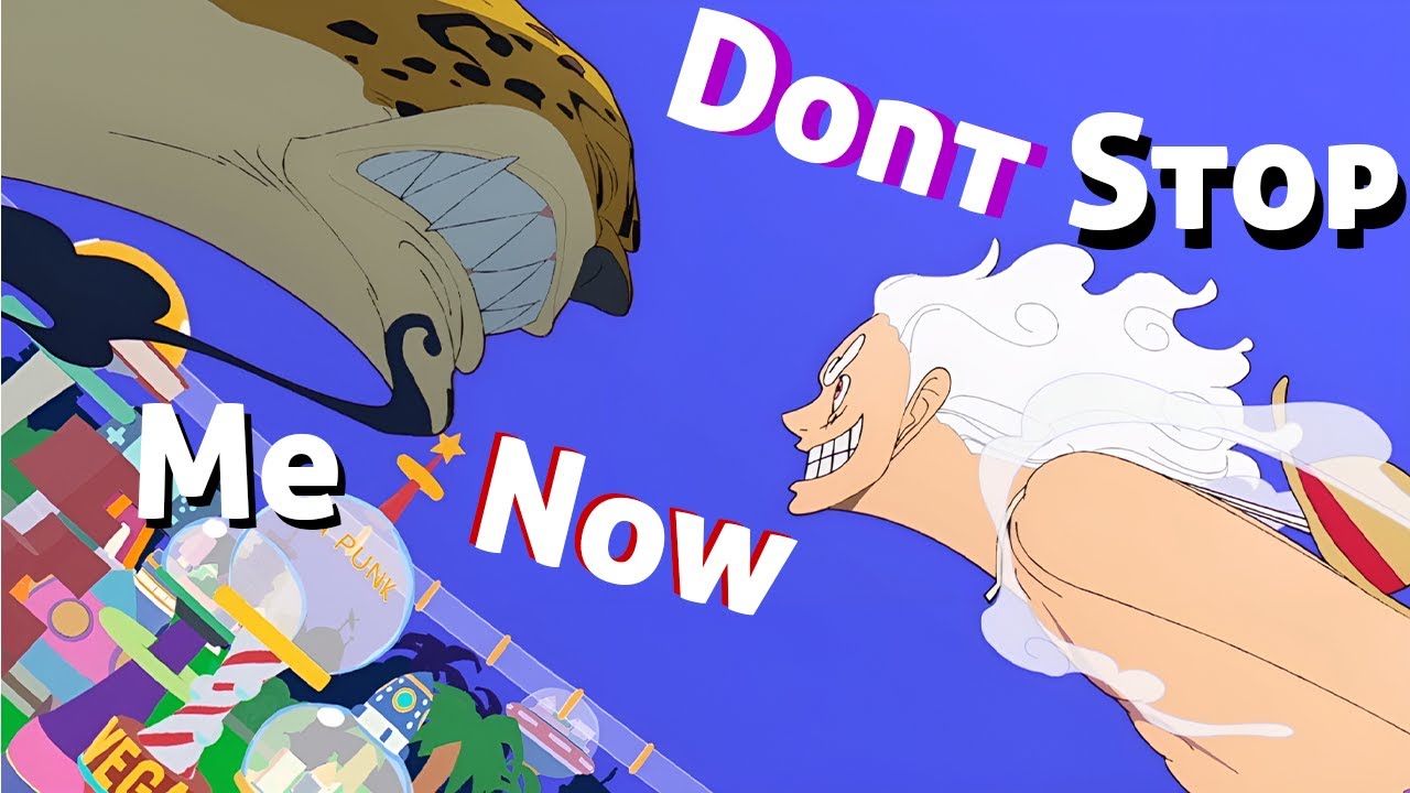Dont Stop Me Now x One Piece