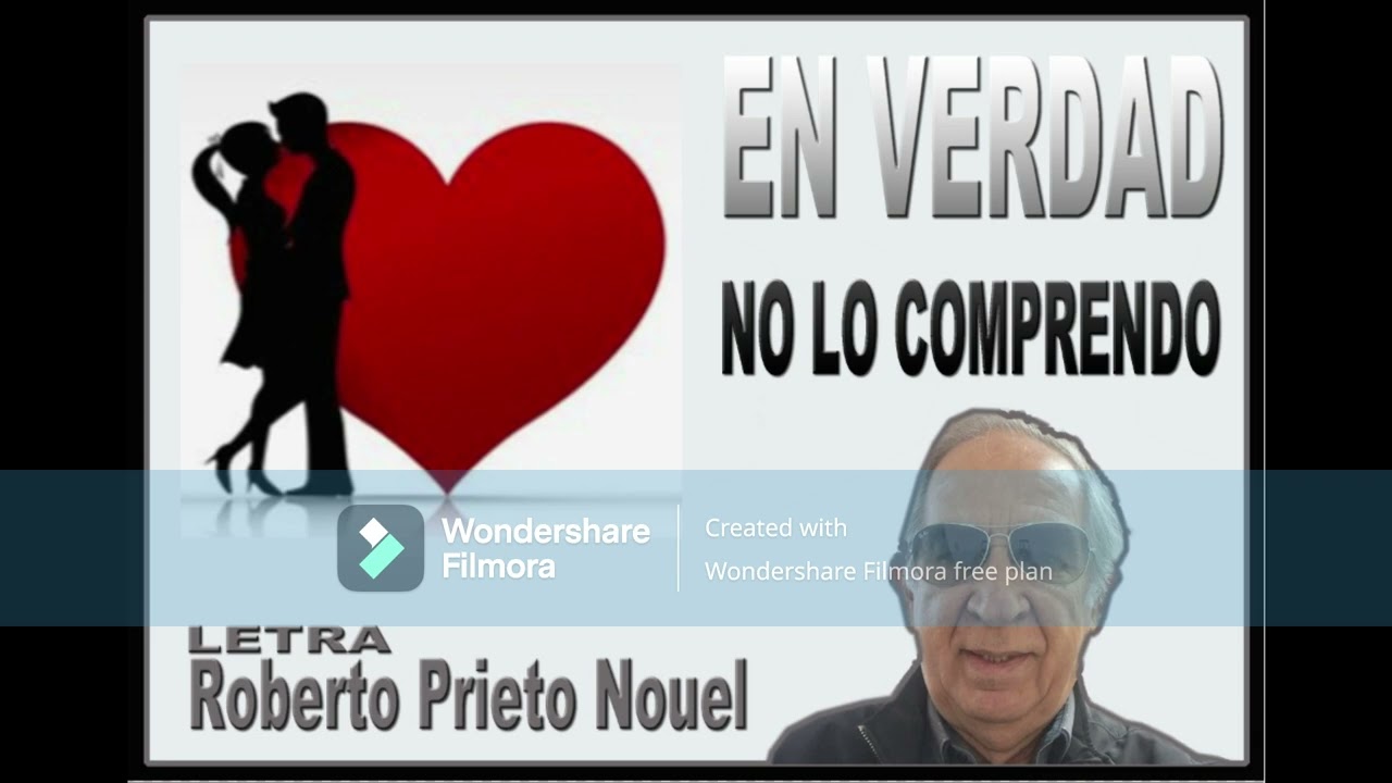 EN VERDAD NO LO COMPRENDO, LETRA DE ROBERTO PRIETO NOUEL