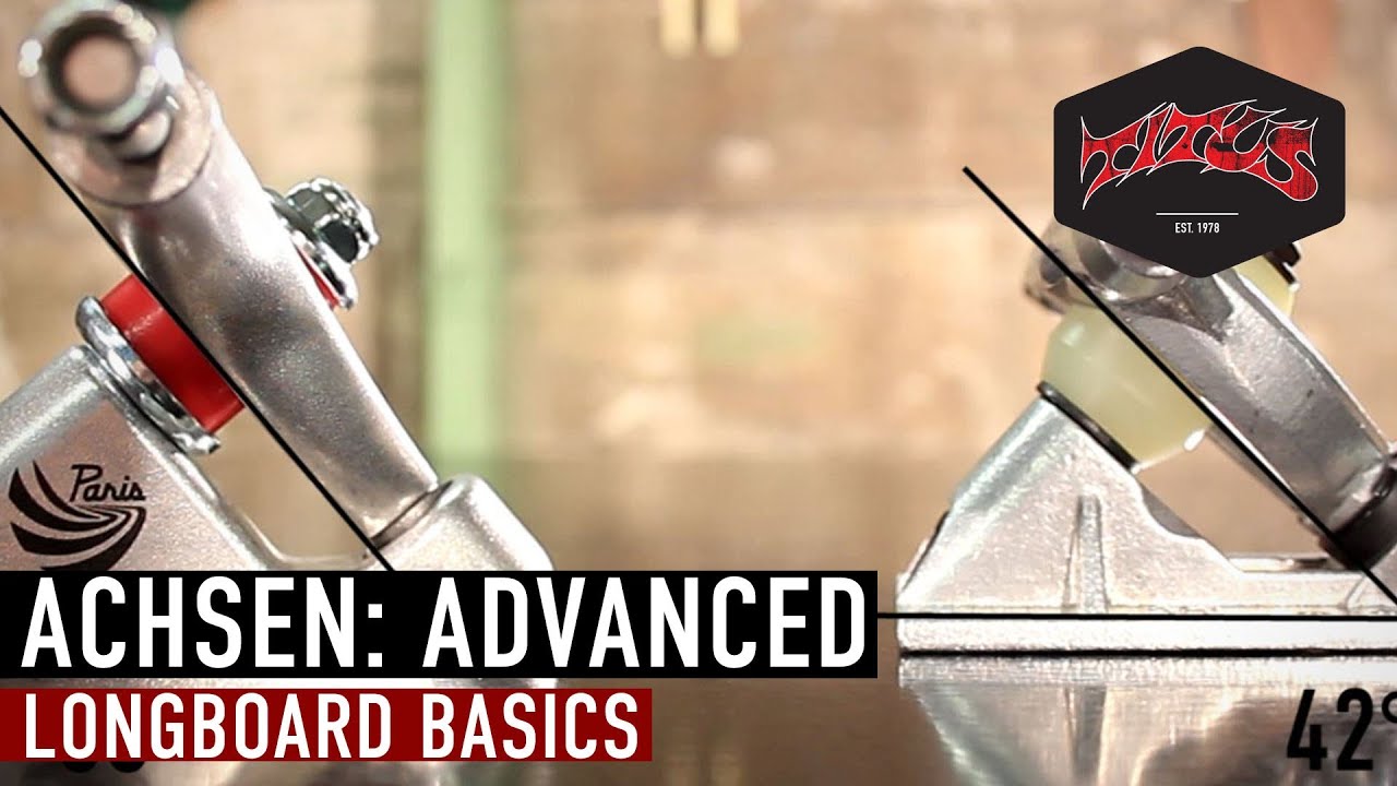 Longboard | Setup | Achsen: Advanced