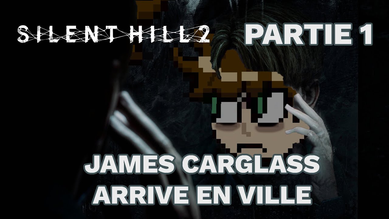 FÉVRIEFFRAYANT - SILENT HILL 2 PARTIE 1 - JAMES CARGLASS DÉBARQUE EN VILLE !