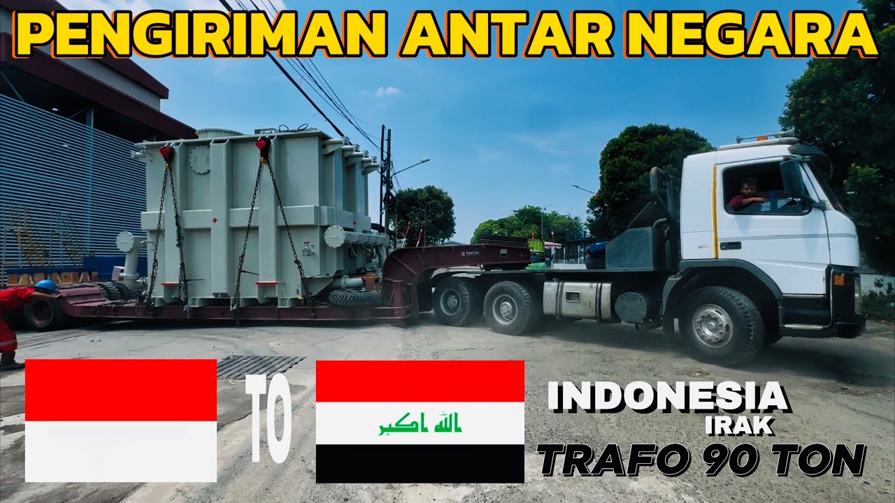 INDONESIA 🇮🇩 IRAK🇮🇶‼️PENGIRIMAN TRUCK VOLVO ANTAR NEGARA MEBAWA TRAFO SEBERAT 90 TON