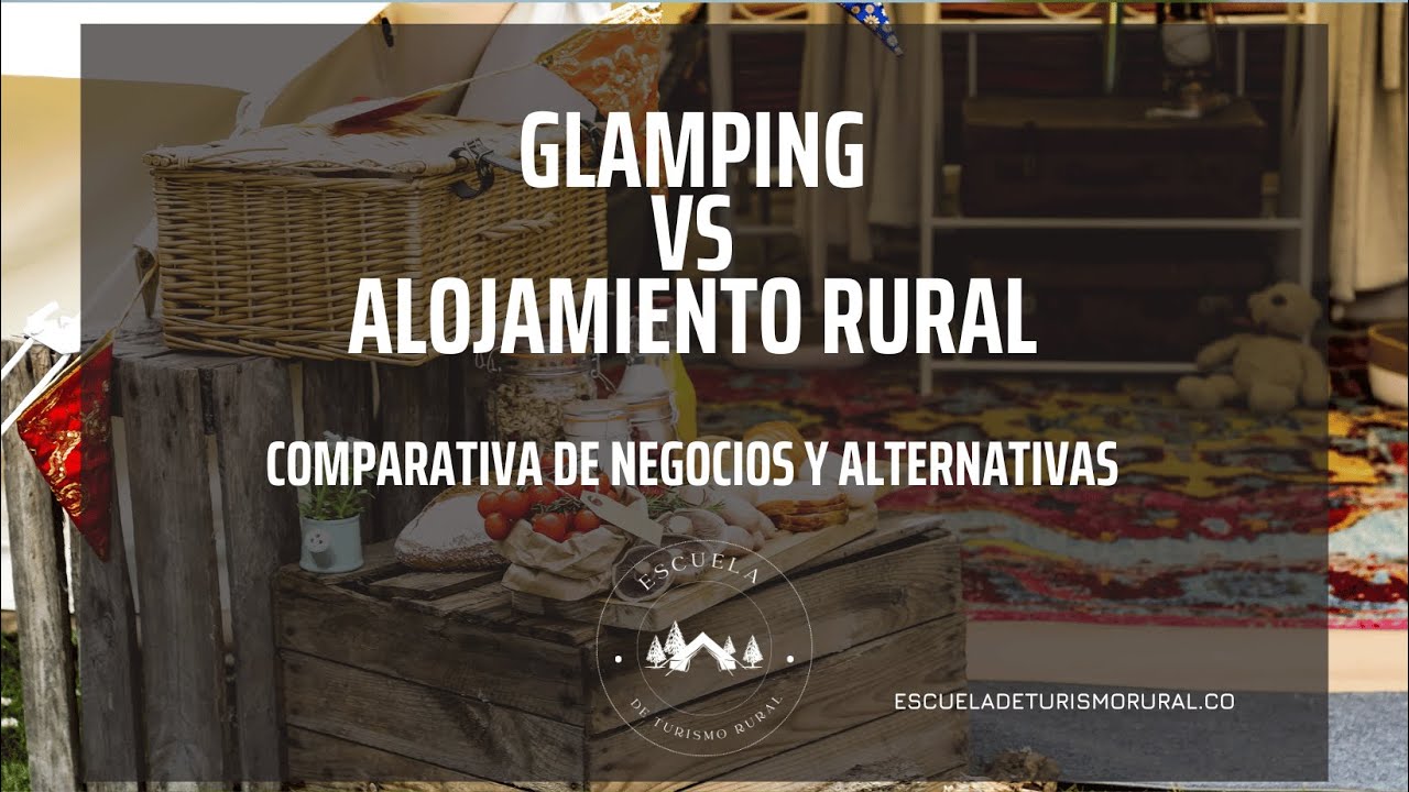 GLAMPING vs. ALOJAMIENTO RURAL &ndash; &iquest;Cu&aacute;l es Mejor para Monetizar su Finca o Terreno?