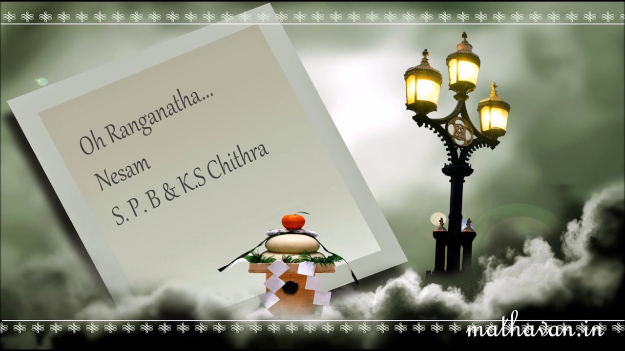 Oh Ranganatha |  Nesam S P Balasubrahmanyam ,Chithra
