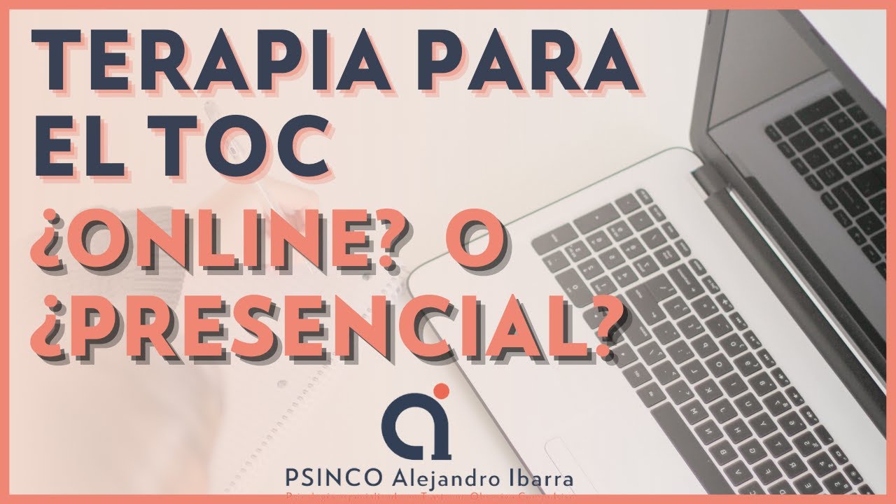 Terapia para el TOC &iquest;Online? O &iquest;Presencial? Psic&oacute;logo Alejandro Ibarra