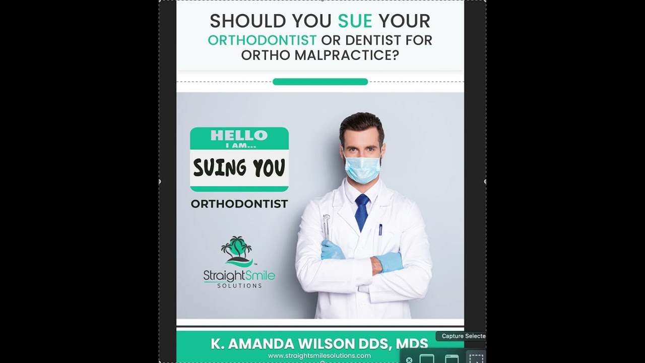 How to Sue your Dentist or Orthodontist or Complain to the Dental Board