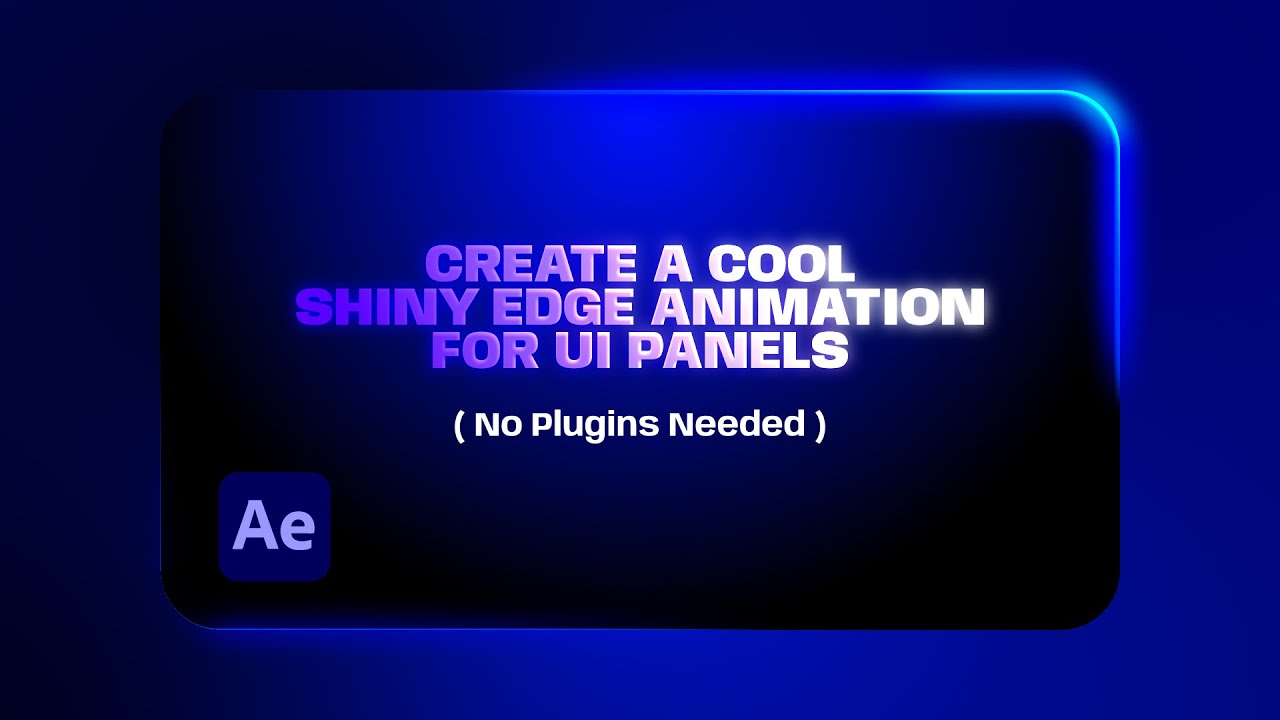 How to Add Shiny Edges to Your UI Panels in After Effects - No Plugins Needed!