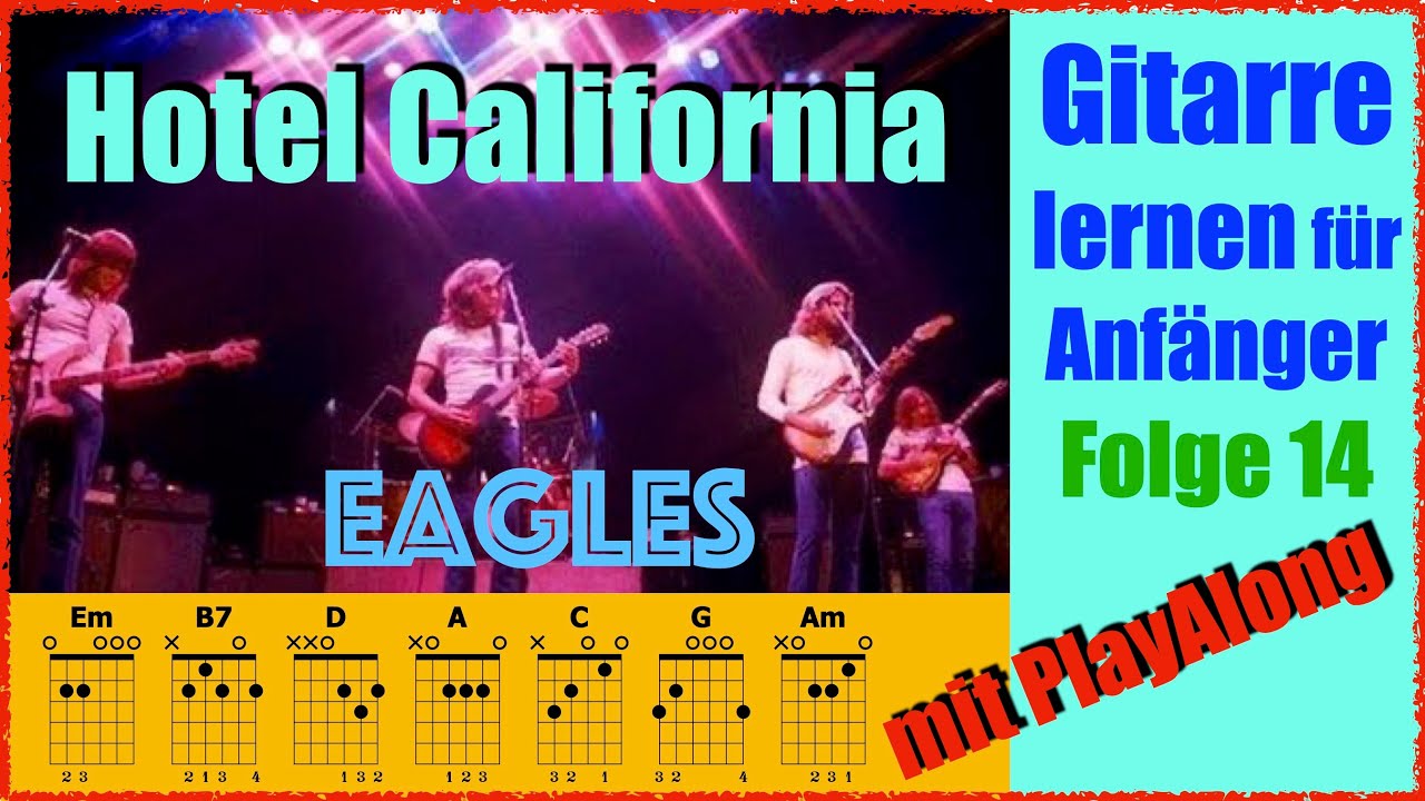 Gitarre lernen für Anfänger [Folge 14] Hotel California [Eagles] mit PlayAlong + Liedtext | 7 Griffe