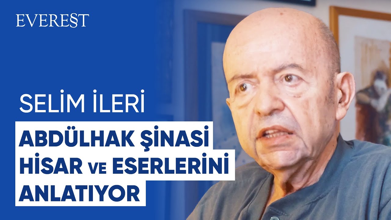 Selim İleri, Abdülhak Şinasi Hisar ve Eserlerini Anlatıyor