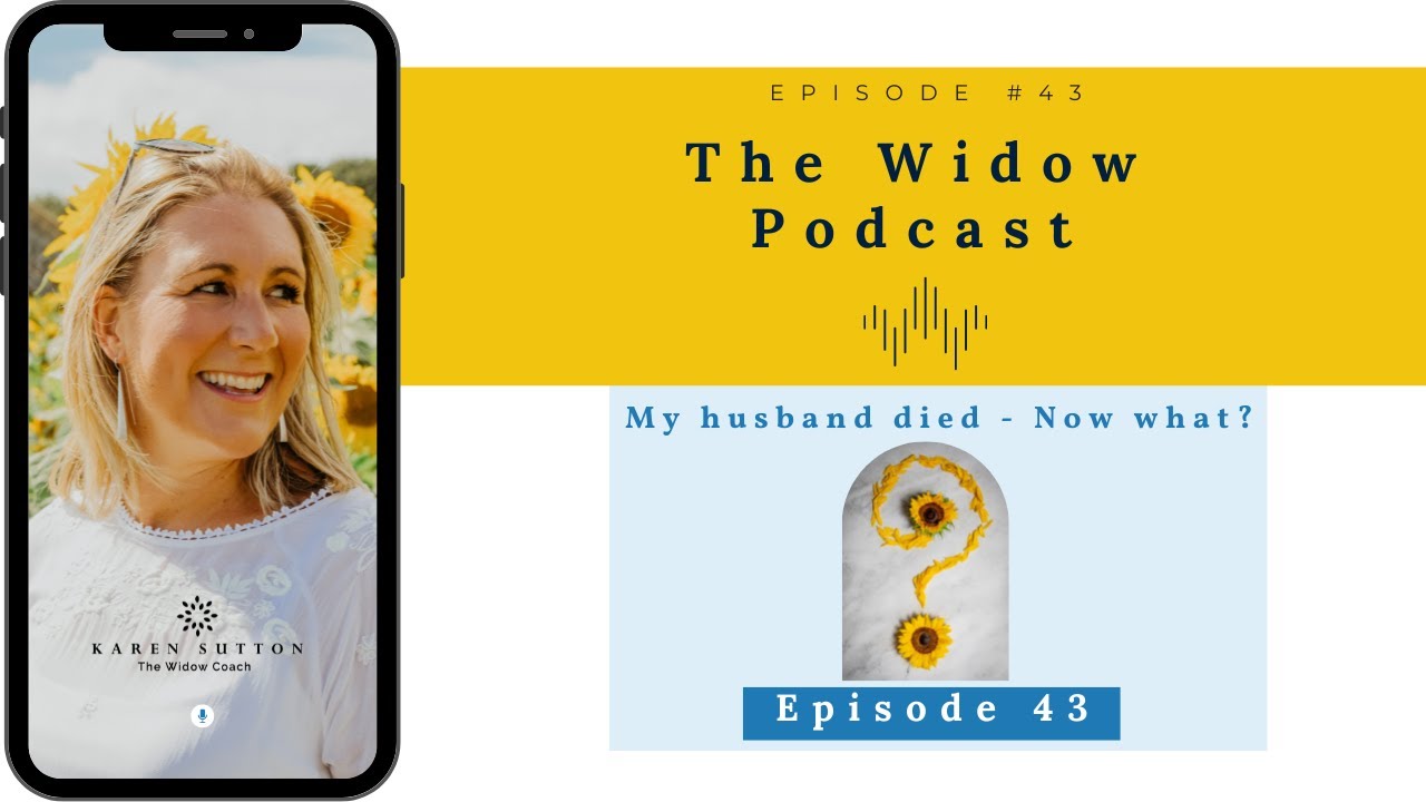 My husband died - Now what?