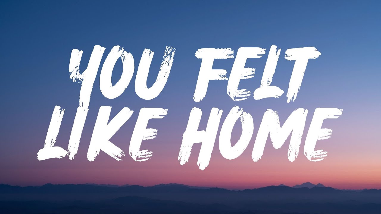 You Felt Like Home (Lyrics)