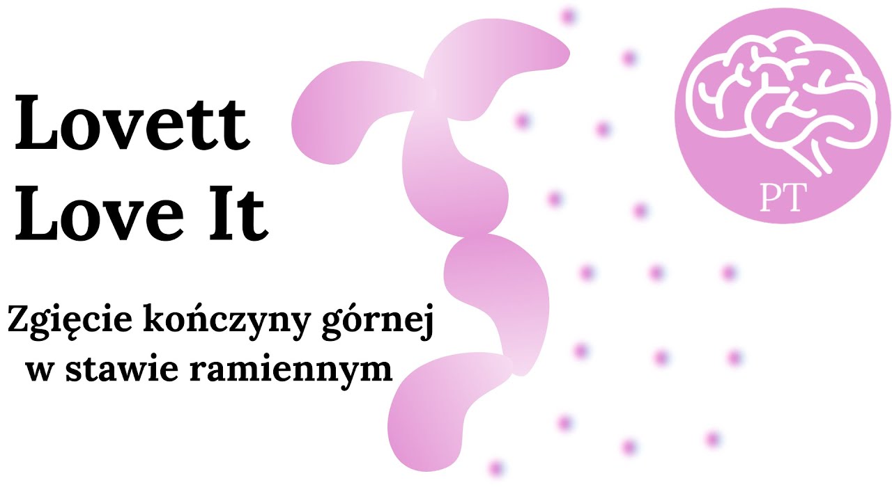 Lovett - Love It! Zgięcie kończyny górnej w stawie ramiennym