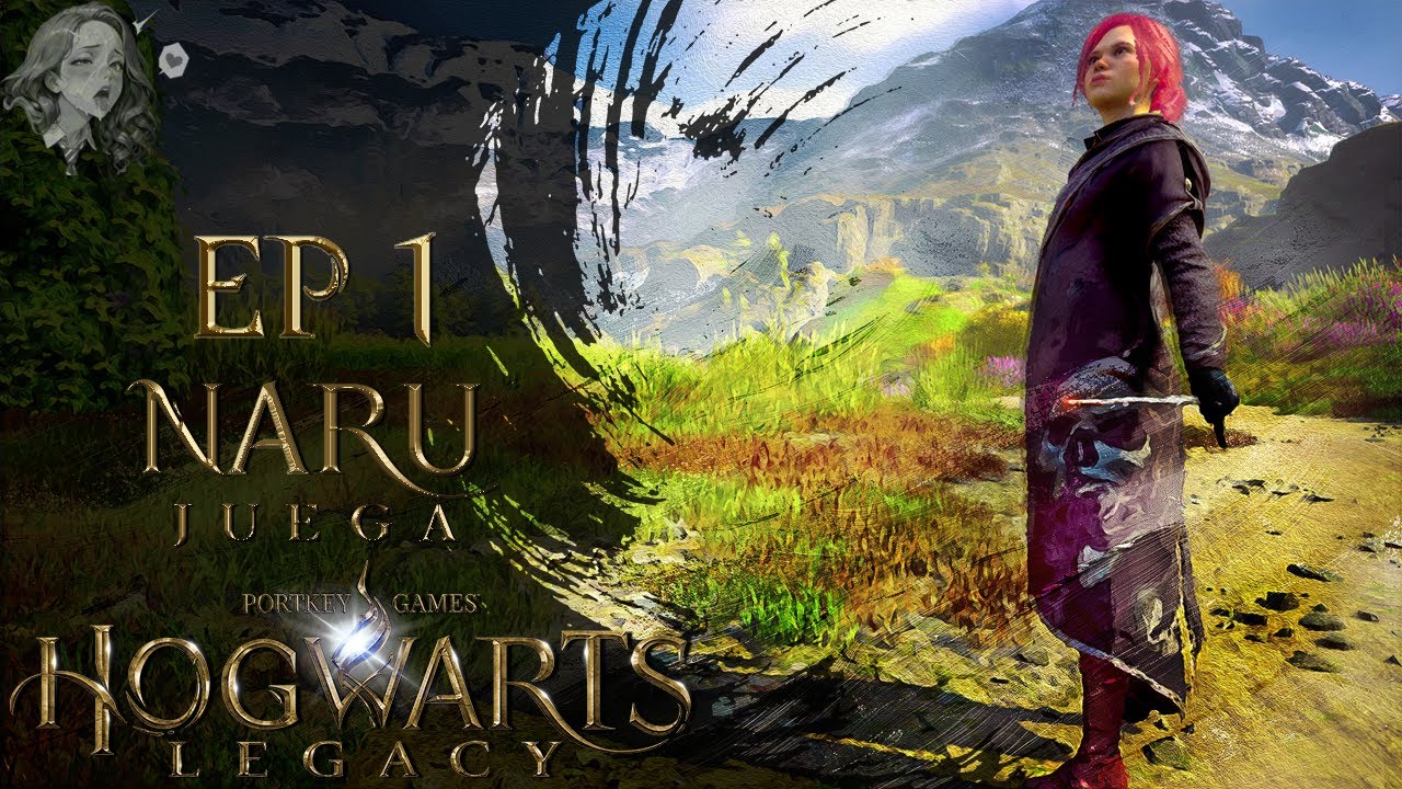 HORA DE HACER MAGIA - NARU JUEGA HOGWARTS LEGACY - Pt #1