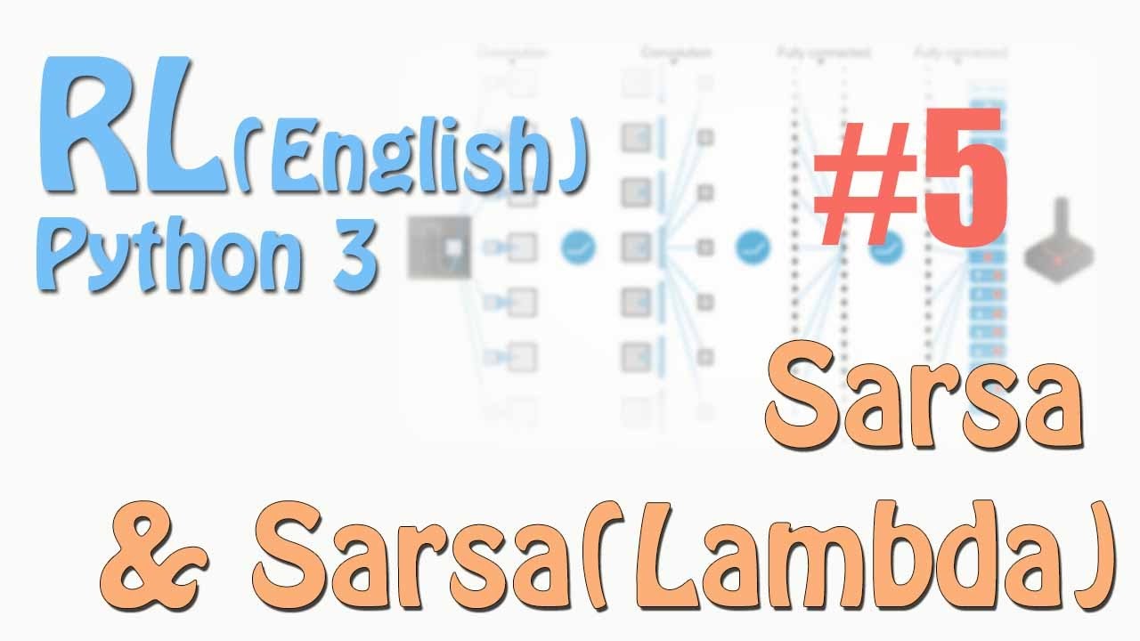 #5 Sarsa & Sarsa(lambda) Reinforcement Learning (Eng python tutorial)