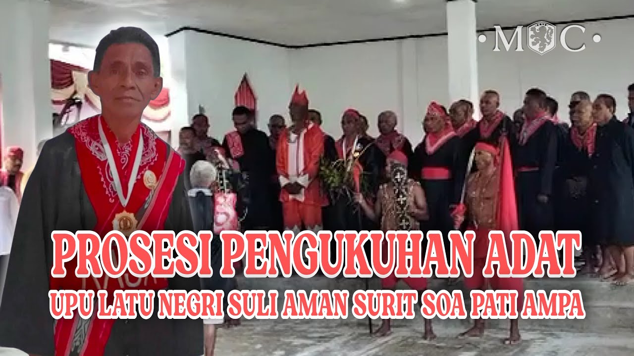 Pengukuhan Adat Upu Latu Negri Suli Aman Surit Soa Pati Ampa