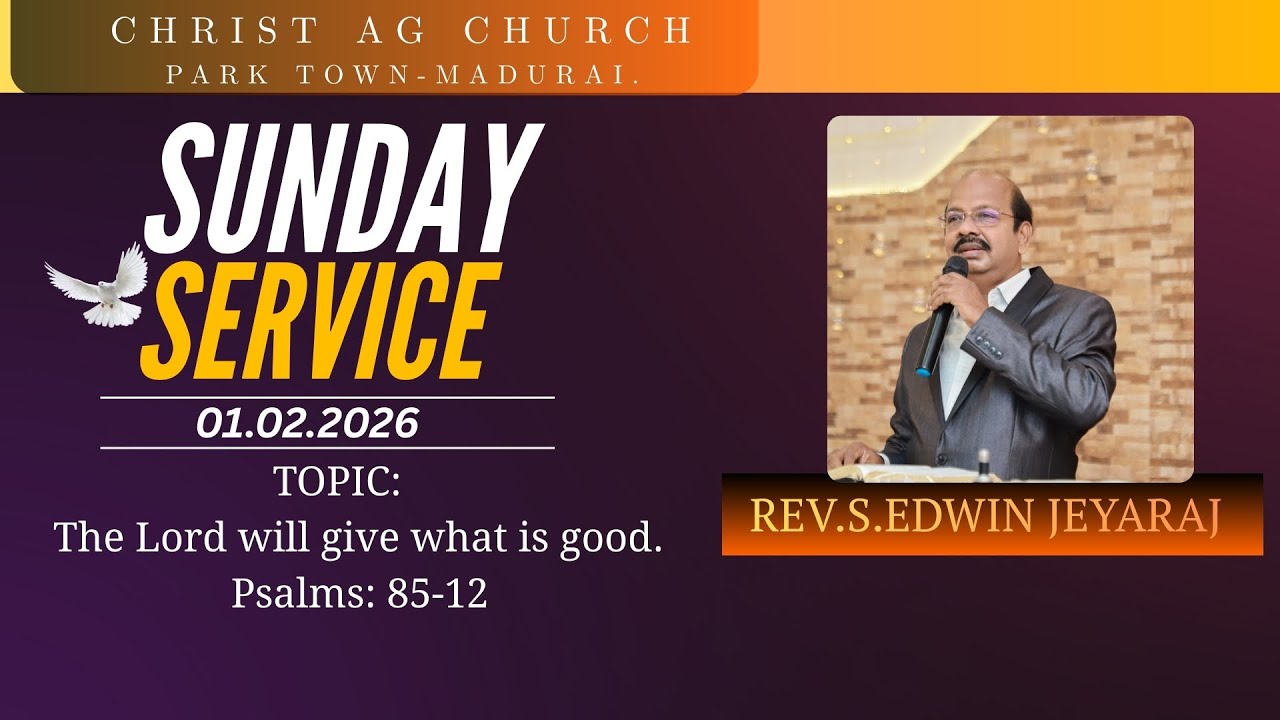 The Lord will give what is good. Psalms: 85-12 | Sunday Service 01.02.2026 | Rev.S.Edwin Jeyaraj