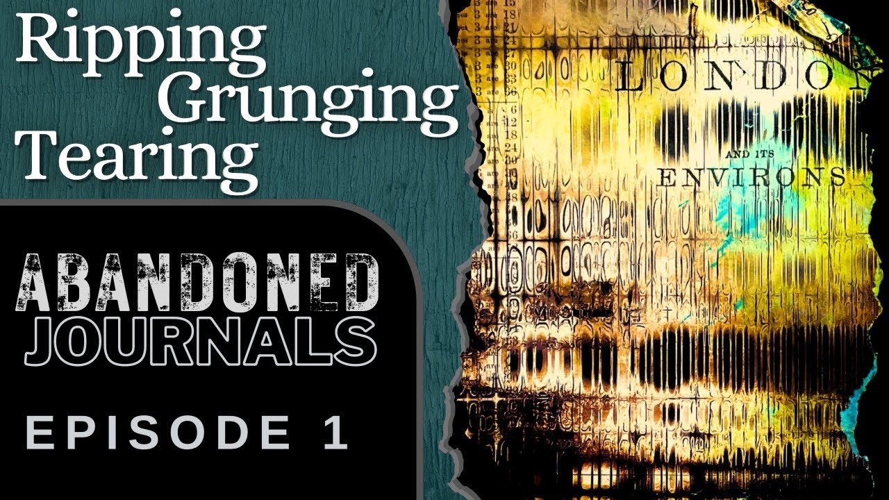 Ep #1 Abandoned Junk Journal Ripping Grunging & Tearing