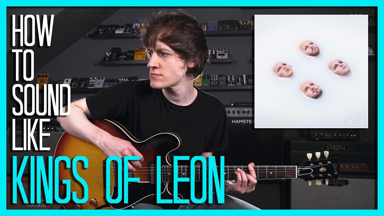 How To Sound Like KINGS OF LEON - FIND ME