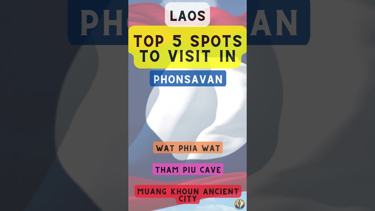 Top 5 Spots to Visit in Phonsavan (Laos)