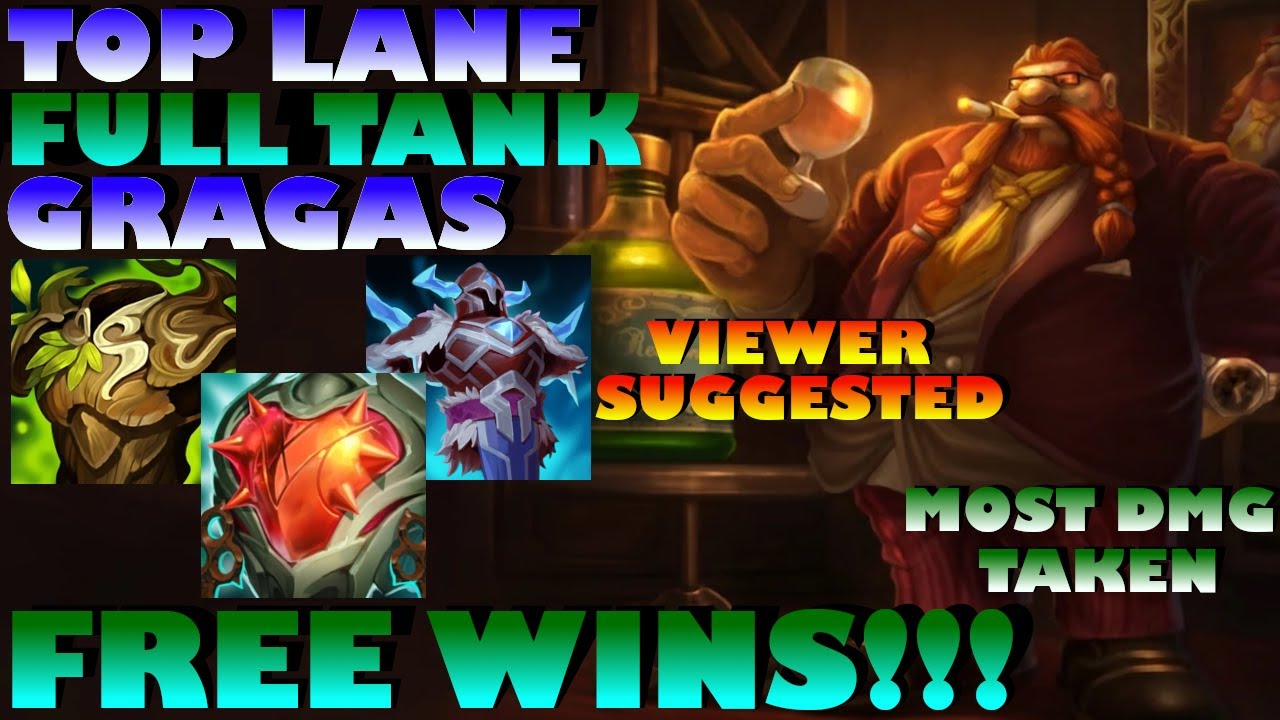 TOP LANE FULL TANK GRAGAS = FREE WINS! VIEWER SUGGESTED! EASY TO FARM! EASY TO TANK! MUST TRY!!